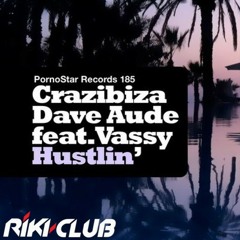 Crazibiza - Hustlin' (RIKI CLUB Remix) FREE DOWNLOAD