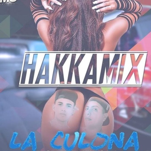 LA CULONA - - HAKKA MIX - - JUANC RMX - 2015