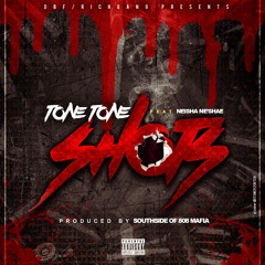 Tone Tone Ft. Neisha Ne'Shae - Shots (Prod by SouthSide of 808Mafia)