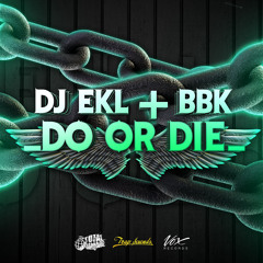 DJ EKL ✖ BBK - Do Or Die / Trap Sounds Exclusive