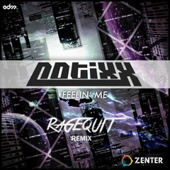 Notixx - Feelin' Me (RΛGEQUIT REMIX)