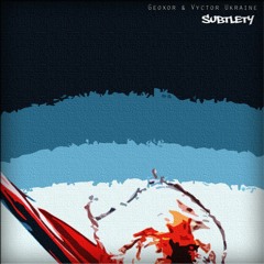 Geoxor & Vyctor Ukraine - Subtlety