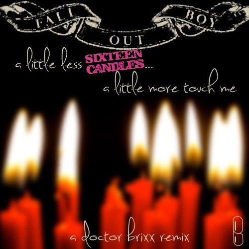 Stream Fall Out Boy A Little Less Sixteen Candles, A Little More