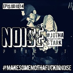 NOISE Podcast Episodio #14 | Entrevista Jotha Stark | Playlist