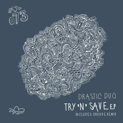 Drastic Duo - Try'N'Save (Gruuve Remix) | Habla Music