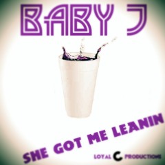 Baby J- She Got Me Leanin