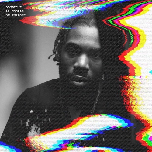 On Purpose - Dougie F / 40Cobras