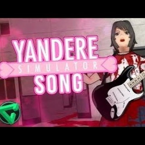 YANDERE SIMULATOR SONG By ITownGamePlay