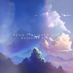 Reso - Blissed Out (Wanderer Remix)