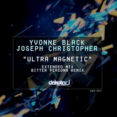 Yvonne Black, Joseph Christopher - Ultra Magnetic - Extended Club MixEdit
