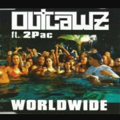 Outlawz - World Wide Ft. 2Pac