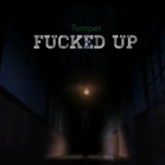 Temper - Fucked Up (Prod. Rellim x Kaido)
