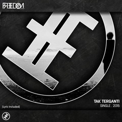 FREEDOM - Tak Terganti [Free Download+Lirik]