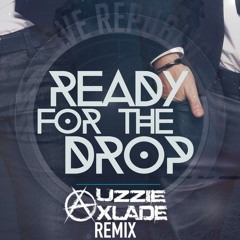 Ready For The Drop (Auzzie Oxlade Remix)