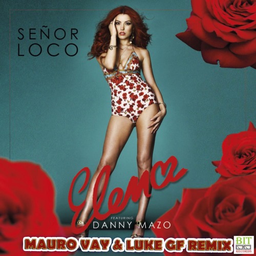 Elena Feat. Danny Mazo - Señor Loco (Mauro Vay & Luke GF Radio Remix)
