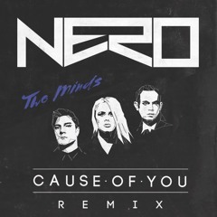 Nero - Two Minds (Cause Of You remix)