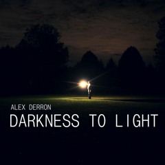 Alex Derron - Darkness To Light (Original mix) [FREE DOWNLOAD]