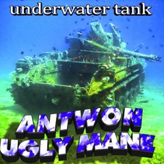 ANTWON X LIL UGLY MANE - UNDERWATER TANK (PRODUCED X SHAWN KEMP)