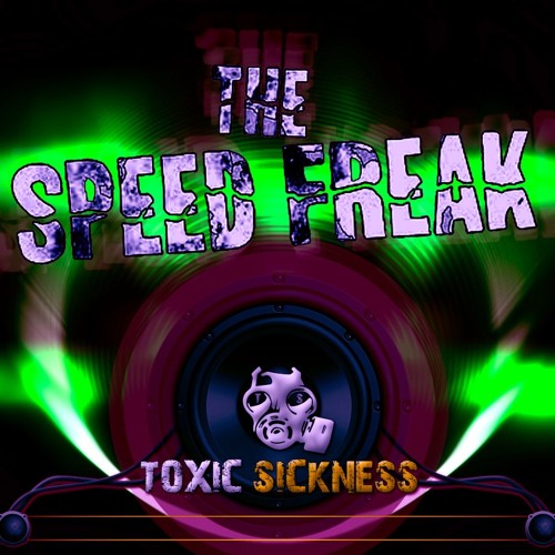 THE SPEED FREAK (GER) TOXIC SICKNESS RESIDENCY SHOW #2 / 18TH SEPTEMBER / 2015