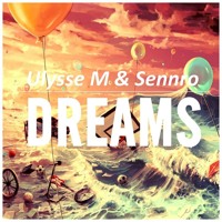 Sennro & Ulysse M - Dreams (Original Mix)