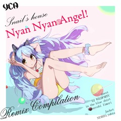 Snail's House - Nyan Nyan Angel! Remixes XFADE DEMO