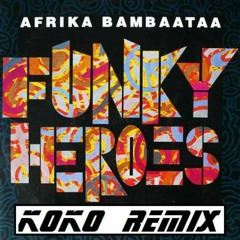 Afrika Bambata -Funky Heroes (Koko Remix)[For free Download click below on buy!]
