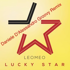 Leomeo - Lucky Star (Daniele D'Alessandro Groovy Remix) [La Chapelle Records] - OUT NOW ON ITUNES!