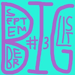 BIG List #3 — September 15