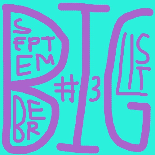 BIG List #3 — September 15