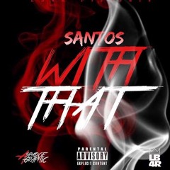 SANTOS - WITH THAT FREESTYLE
