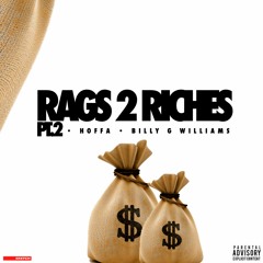 Hoffa X Billy G - Rags 2 Riches Pt. 2