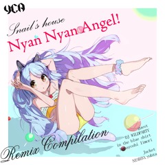 Nyan Nyan Angel! (nyaskomet Remix)