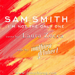 sam smith - I'm not the only one ( Laura zocca cover )