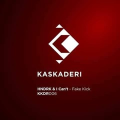 HNDRK & I Can't - Fake Kick (Out now on Kaskaderi)