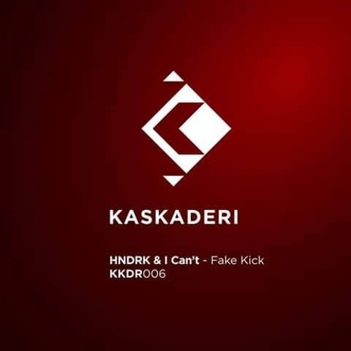 HNDRK & I Can't - Fake Kick (Out now on Kaskaderi)