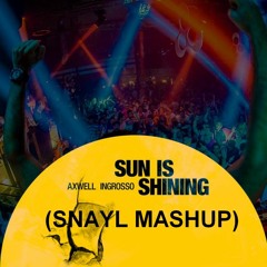Axwell  Ingrosso - Sun Is Shining (Snayl Mashup)