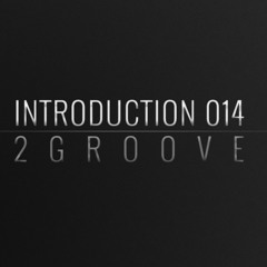 Introduction 014 | 2groove