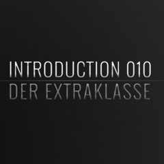 Introduction 010 | Der Extraklasse