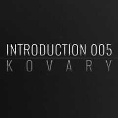 Introduction 005 | Kovary