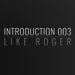 Introduction 003 | Like Roger