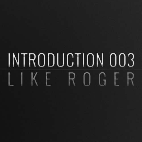 Introduction 003 | Like Roger