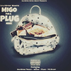 $elfMvde Monte "Migo For A Plug Remix" ft. $elfMvde Trizzy x 1Take x YG Stunt