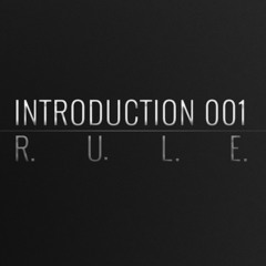 Introduction 001 | r.u.l.e.