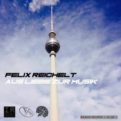 Felix Reichelt - Aus Liebe Zur Musik (Original Mix)[Ilisho Records]