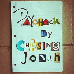 Paycheck by Chasing Jonah