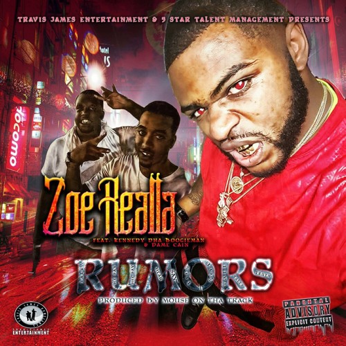 Zoe Realla Feat. Kennedy  Dha Boogieman & Dame Cain - RUMORS (Produced By Mouse On Tha Track)