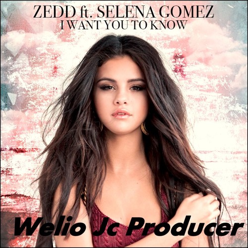 Zedd feat. Selena Gomez - I Want You to Know (Welio JC Producer Extended 2k15)