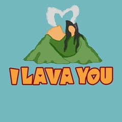 I Lava You