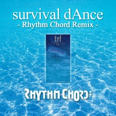 TRF - survival dAnce ( Rhythm Chord Remix )