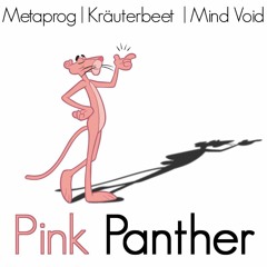 Metaprog & Kräuterbeet & Mind Void - Pink Panther **FREE DOWNLOAD**
